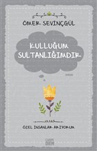 Kulluğum Sultanlığımdır 