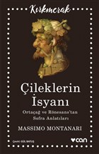 Çileklerin İsyanı - Çileklerin İsyanı Ortaçağ ve Rönesans’tan Sofra Anlatıları