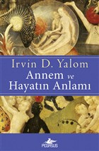 Annem ve Hayatın Anlamı