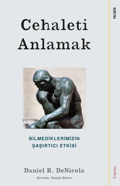 Cehaleti Anlamak - Bilmediklerimizin Şaşırtıcı Etkisi