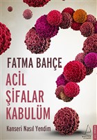 Acil Şifalar Kabulüm - Kanseri Nasıl Yendim