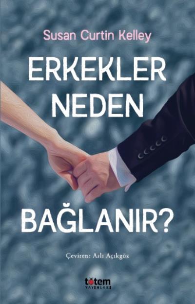 Erkekler Neden Bağlanır