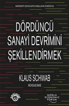 Dördüncü Sanayi Devrimini Şekillendirmek