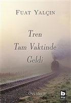 Tren Tam Vaktinde Geldi 