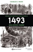 1493 - Amerika’nın Keşfinden Küreselleşmeye Kısa Dünya Tarihi