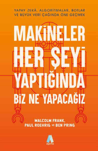 Makineler Her Şeyi Yaptığında Biz Ne Yapacağız