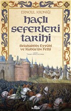 Haçlı Seferleri Tarihi - Selahaddin Eyyübi ve Kudüs'ün Fethi