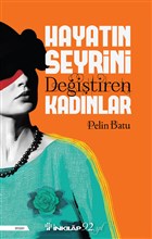 Hayatın Seyrini Değiştiren Kadınlar 