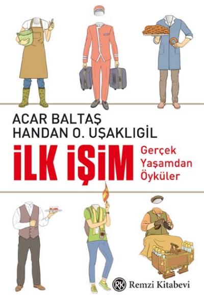 İlk İşim - Gerçek Yaşamdan Öyküler