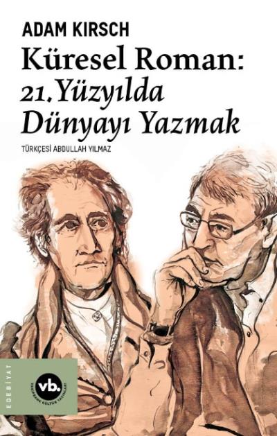 Küresel Roman - 21. Yüzyılda Dünyayı Yazmak