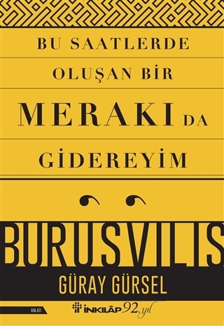 Bu Saatlerde Oluşan Bir Merakı Da Gidereyim - Burusvilis