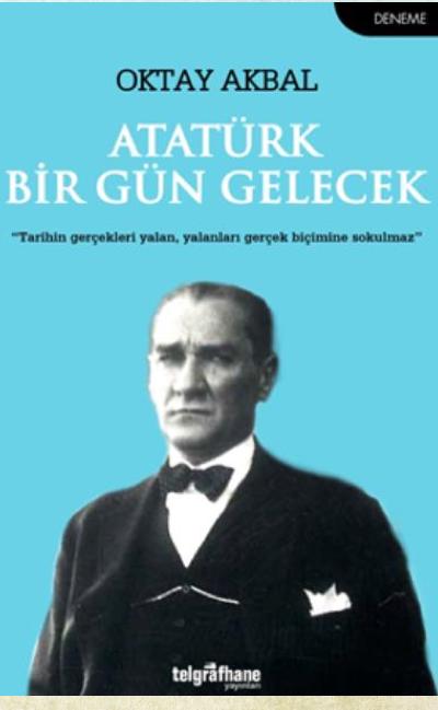 Atatürk Bir Gün Gelecek