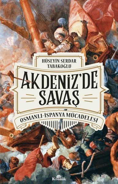 Akdeniz'de Savaş - Osmanlı-İspanya Mücadelesi