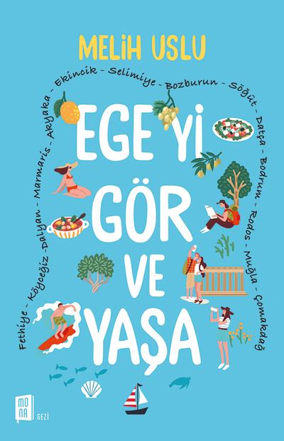 Egeyi Gör ve Yaşa