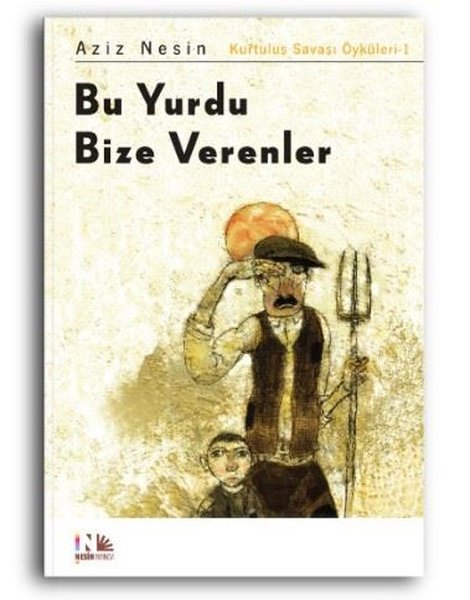 Bu Yurdu Bize Verenler - Kurtuluş Savaşı Öyküleri-1