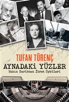 Aynadaki Yüzler - Yakın Tarihten İbret Öyküleri