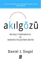 Akılgözü - Bilinçli Farkındalık ve Kendini İyileştiren Beyin