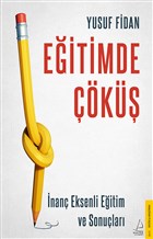 Eğitimde Çöküş - İnanç Eksenli Eğitim ve Sonuçları