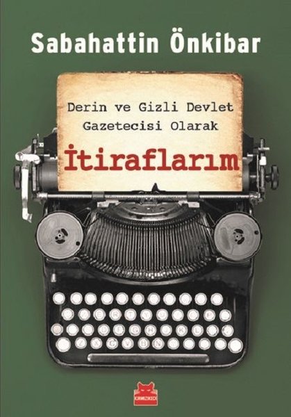 Derin ve Gizli Devlet Gazetecisi Olarak İtiraflarım