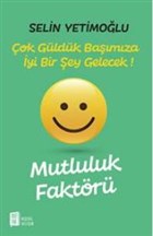 Mutluluk Faktörü - Çok Güldük Başımıza İyi Bir Şey Gelecek!