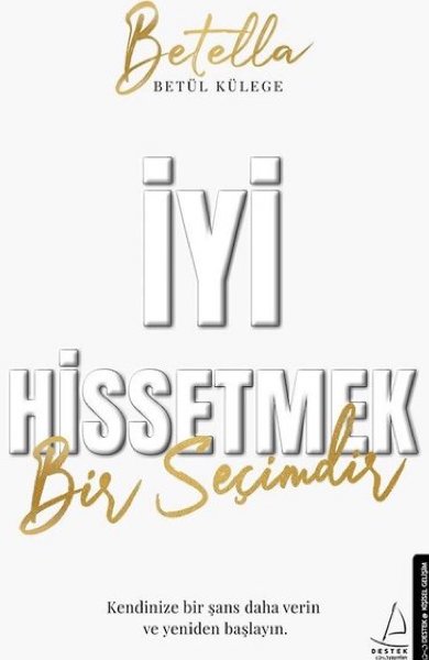 İyi Hissetmek Bir Seçimdir