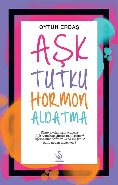 Aşk Tutku Hormon Aldatma