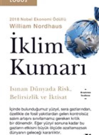 İklim Kumarı - Isınan Dünyada Risk, Belirsizlik ve İktisat