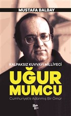 Kalpaksız Kuvvayı Milliyeci Uğur Mumcu