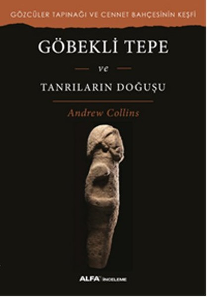 Göbekli Tepe ve Tanrıların Doğuşu