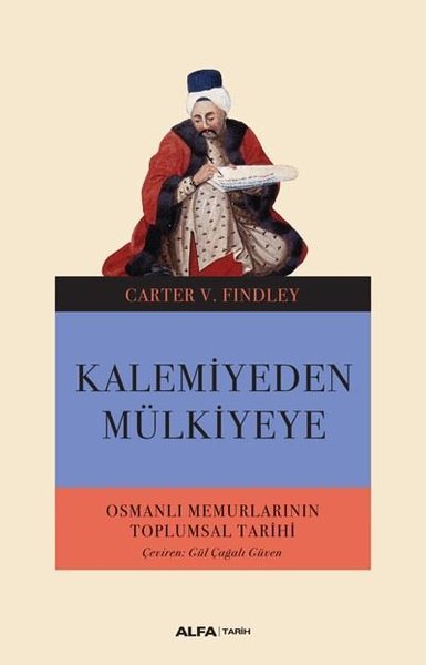 Kalemiyeden Mülkiye - Osmanlı Memurlarının Toplumsal Tarihi