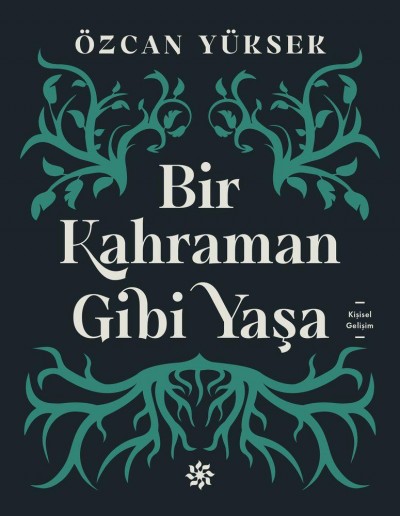 Bir Kahraman Gibi Yaşa