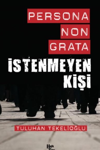 Persona Non Grata İstenmeyen Kişi