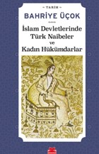 İslam Devletlerinde Türk Naibeler ve Kadın Hükümdarlar