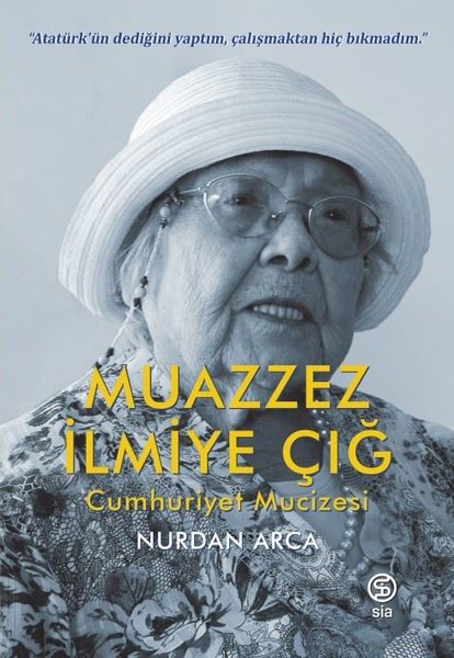 Muazzez İlmiye Çığ - Cumhuriyet Mucizesi