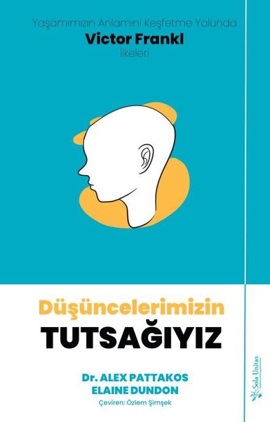 Düşüncelerimizin Tutsağıyız