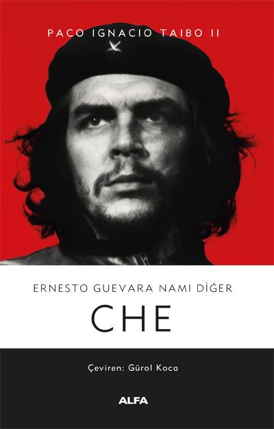 Ernesto Guevara - Namı Diğer Che