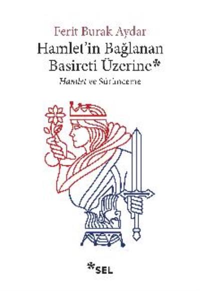 Hamlet'in Bağlanan Basireti Üzerine - Hamlet ve Sürünceme