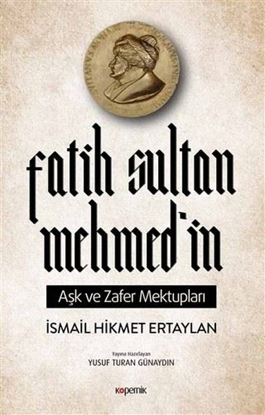 Fatih Sultan Mehmed'in Aşk ve Zafer Mektupları