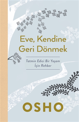 Eve Kendine Geri Dönmek - Tatmin Edici Bir Yaşam İçin Rehber