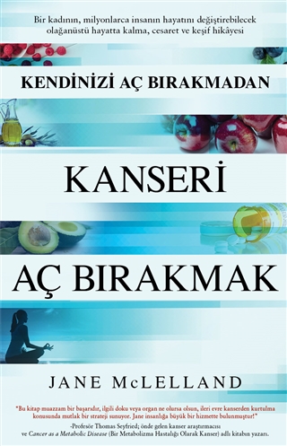 Kendinizi Aç Bırakmadan Kanseri Aç Bırakmak