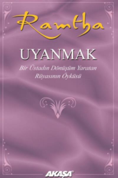 Uyanmak - Bir Üstadın Dönüşüm Yaratan Rüyasının Öyküsü