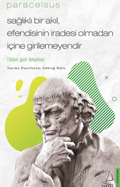 Paracelsus - Sağlıklı Bir Akıl, Efendisinin İradesi Olmadan İçine Girilemeyendir