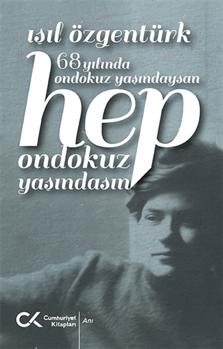 68 Yılında Ondokuz Yaşındaysan Hep Ondokuz Yaşındasın