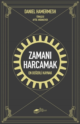 Zamanı Harcamak - En Değerli Kaynak