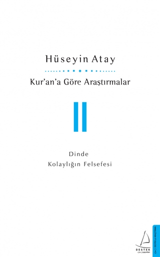 Kuran’a Göre Araştırmalar 2 - Dinde Kolaylığın Felsefesi