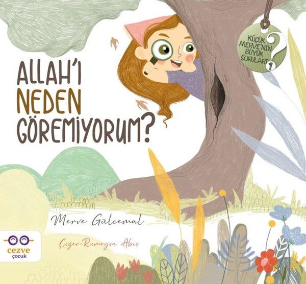 Allah'ı Neden Göremiyorum - Küçük Merve’nin Büyük Soruları