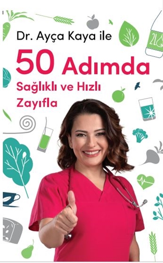 Dr. Ayça Kaya İle 50 Adımda Sağlıklı ve Hızlı Zayıfla