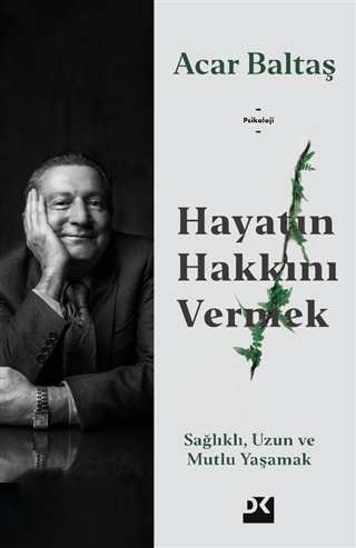 Hayatın Hakkını Vermek - Sağlıklı, Uzun ve Mutlu Yaşamak