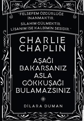 Charlie Chaplin - Aşağı Bakarsanız Asla Gökkuşağı Bulamazsınız