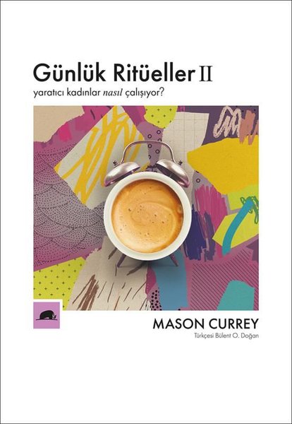 Günlük Ritüeller 2 - Yaratıcı Kadınlar Nasıl Çalışıyor?